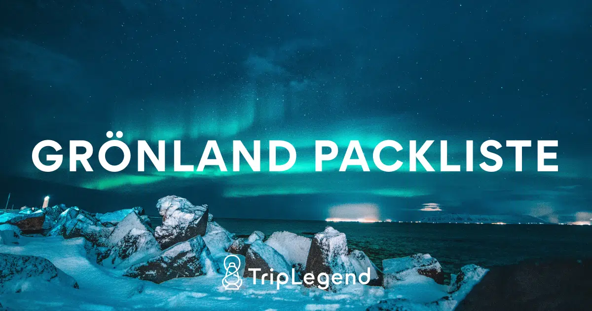 Den ultimative pakkeliste til Grønland 2023: du har brug for at pakke