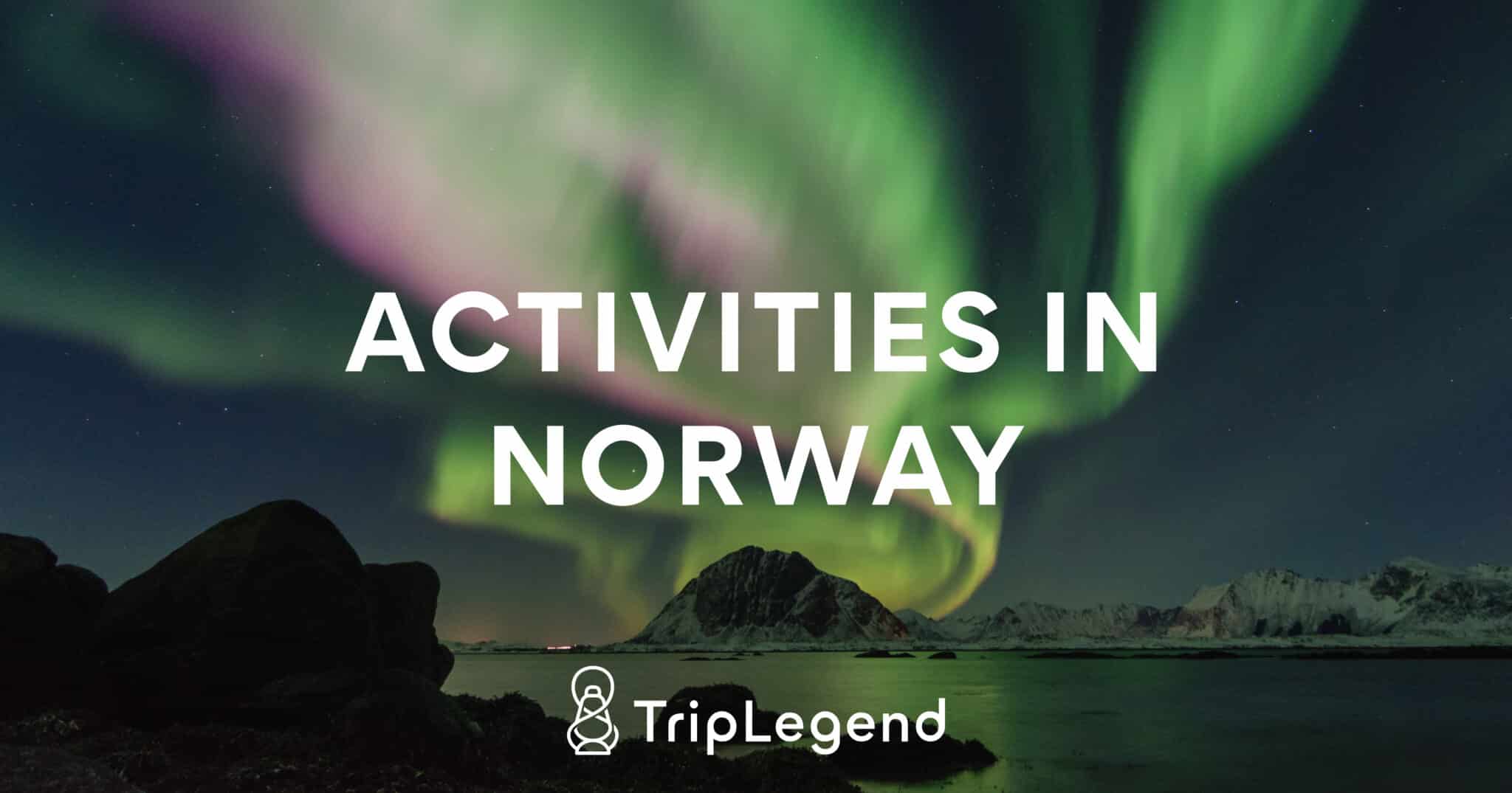 8 exciting activities in Norway - The outdoor playground for ...